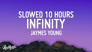 Jaymes Young  Infinity 10 HOURS SLOWED  REVERBED tiktok song [upl. by Jerz19]