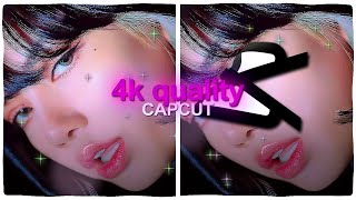 4K QUALITY TUTORIAL  CAPCUT [upl. by Parke85]