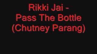 Chutney Parang Rikki Jai  Pass The Bottle [upl. by Jem]