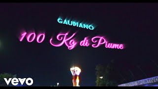 Gaudiano  100 KG DI PIUME Official Video [upl. by Durkin]