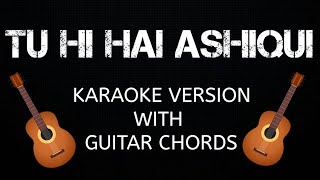 Tu Hi Hai Aashiqui  Arijit Singh  Karaoke With Guitar Cover [upl. by Shore]