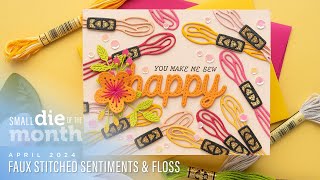 Spellbinders April 2024 Small Die of the Month – Faux Stitched Sentiments amp Floss [upl. by Erny708]