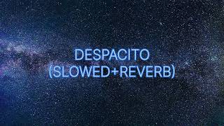 DESPACITO SLOWEDREVERB [upl. by Klemperer228]