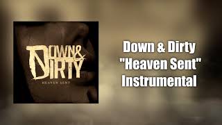 Down amp Dirty  Heaven Sent Studio Quality Instrumental [upl. by Griffin602]