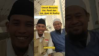 Umroh bersama Ust Pardi dan Ust Amir AlKadiry [upl. by Gniw]