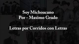 Maximo grado  Soy Michoacano 2017 Letra [upl. by Dream]