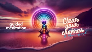 Chakra Clearing Meditation  Clear your Chakras amp Manifest [upl. by Eatnoed]