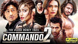 Commando 2 Full Movie  Vidyut Jammwal  Adah Sharma  Esha Gupta  Freddy  Review amp Facts [upl. by Balch]