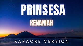 Kenaniah  prinsesa  KARAOKE Version [upl. by Yna955]