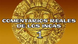 COMENTARIOS REALES DE LOS INCAS 01 [upl. by Enella]