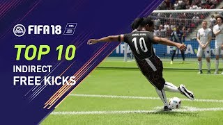 FIFA 18  MY TOP 10 INDIRECT FREE KICKS [upl. by Helman]