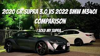 2020 GR Supra 30 vs 2022 BMW M340i Comparison Which One To Buy I Own Both [upl. by Naples117]