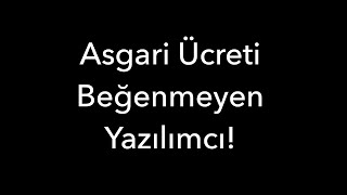 Asgari Ücreti Beğenmeyen Yazılımcı [upl. by Ailehc]