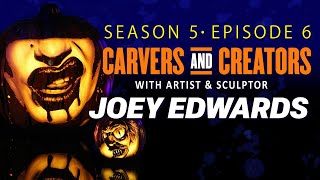 Carvers amp Creators Season 5 Episode 6  Joey Edwards [upl. by Atteiram]