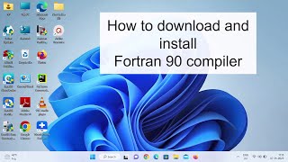 How to download and install Fortran 90 Compiler [upl. by Bein]