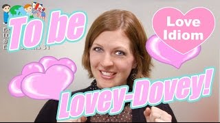 Expressions amoureuses en Anglais 131 be loveydovey [upl. by Annala]