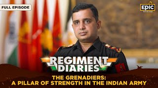 The Grenadiers A Pillar of Strength in the Indian Army Regiment Diaries Indian Army Full Episode [upl. by Kabob]