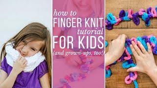 How to Finger Knit a Cowl  video tutorial for kids and their grown ups [upl. by Refinnaej822]