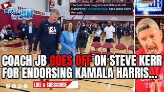 COACH JB GOES OFF ON STEVE KERR FOR ENDORSING KAMALA HARRIS  THE COACH JB SHOW WITH BIG SMITTY [upl. by Born]