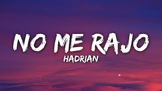 Hadrian  No Me Rajo LetraLyrics [upl. by Thirzia]