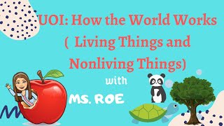 UOI How the World Works  Classification of Living Things and Nonliving Things [upl. by Forelli]