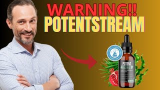 POTENTSTREAM ⛔WARNING⛔​ POTENTSTREAM REVIEW  POTENTSTREAM REVIEWS  POTENTSTREAM SUPPLEMENT [upl. by Essilevi]