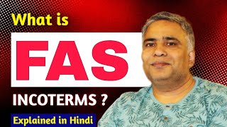 WHAT IS FAS INCOTERM  FAS INCOTERMS  EXPLAINED IN HINDI  BY RAMESH CHANDRA BAJPAI [upl. by Ginnifer]