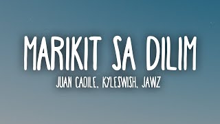 Juan Caoile Kyleswish  Marikit Sa Dilim Lyrics ft Jawz [upl. by Macguiness829]