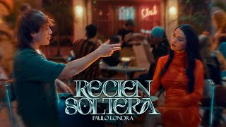 Paulo Londra  Recién Soltera Official Video [upl. by Spence883]