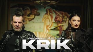 Aca Lukas x Mira Škorić  KRIK OFFICIAL VIDEO [upl. by Tiffie]