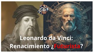 Leonardo da Vinci El GENIO Renacentista que Desafió los Límites [upl. by Frederico64]