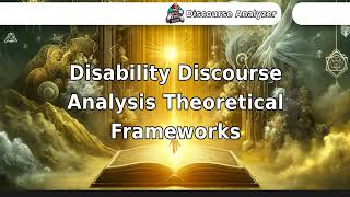 Disability Discourse Analysis Theoretical Frameworks [upl. by Haldas]