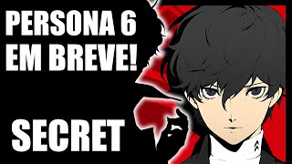 Persona 6 Está Mais Próximo do que Parece [upl. by Gnehp]