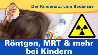 Bildgebende Verfahren Röntgen MRT und Ultraschall für Kinder – Der Kinderarzt vom Bodensee [upl. by Adnilem]