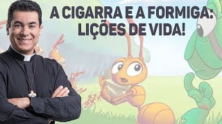 A cigarra e a formiga lições de vida  Pe Chrystian Shankar [upl. by Boni]