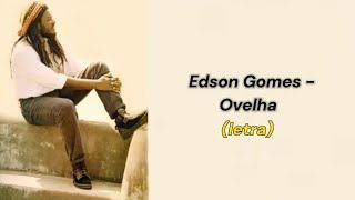 Edson Gomes  Ovelha Letra [upl. by Romilda]