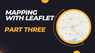 Mapping with Leaflet Part Three [upl. by Tnomel990]