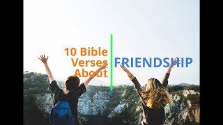 10 Bible Verses About Friendship [upl. by Eiznikam]