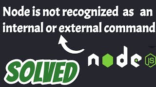 Node is not recognized as an internal or external command error solved  Node JS [upl. by Lalita]