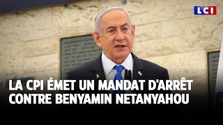 La CPI émet un mandat darrêt contre Benyamin Netanyahou｜LCI [upl. by Joslyn]