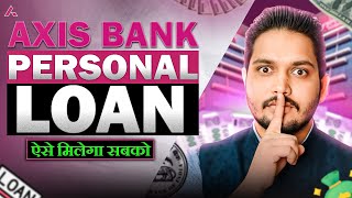 Axis Bank Personal Loan 2024  Axis Bank Loan Apply  Axis Bank Se Loan Kaise Le  Instant Loan [upl. by Golda526]