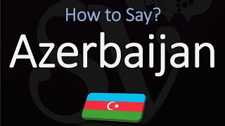 How to Pronounce Azerbaijan CORRECTLY [upl. by Anaicul758]