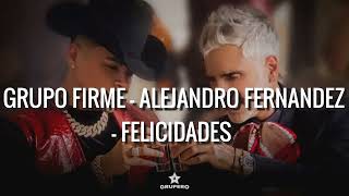 Felicidades Grupo Firme  Alejandro Fernandez Audio [upl. by Avrom]