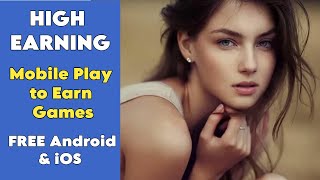 HIGH EARNING Mobile Play to Earn Games for FREE Android amp iOS [upl. by Weissberg]