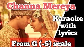 From G 5 scale  Channa mereya  Arijit Singh  karaoke  low scale  Male Female version [upl. by Eliathas]