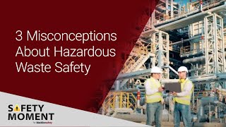 Safety Moment  3 Misconceptions About Hazardous Waste Safety  Blackline Safety  Gas Detection [upl. by Cagle730]