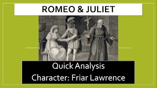 Friar Lawrence Quick Character Analysis [upl. by Nortyad]