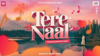 Tere Naal Full Punjabi Song  Official Music Video  Abhay Singh [upl. by Diantha]