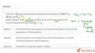 Assertion Catalase and peroxidase catalyse the breakdown of H2O to H2O2 and O2 [upl. by Sato]