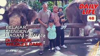 LIBURAN KE WILDLIFE PARK LOMBOK UTARA 😱🔥‼️ [upl. by Gonagle]